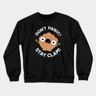 Don't Panic Stay Clam Cute Animal Pun Crewneck Sweatshirt